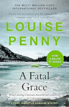 A Fatal Grace - (a Chief Inspector Gamache Mystery Book 2)